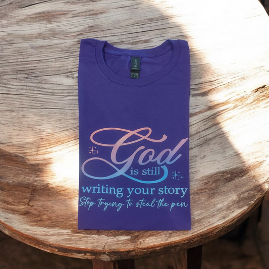 T-Shirt: "God Is Still Writing Your Story"